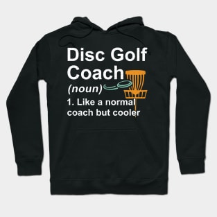 Disc Golf Coach Noun Like A Normal Coach But Cooler Hoodie